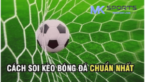 soi kèo bóng đá tại mksport